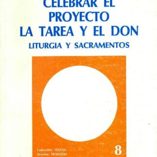 Celebrar el Proyecto, la Tarea y el Don