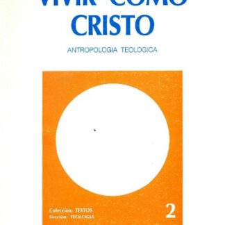 Vivir como Cristo.Antropología Teológica