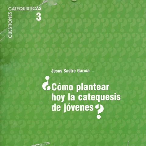 Cómo plantear hoy la Catequesis con jóvenes